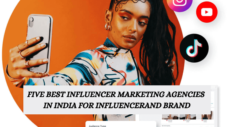 Five Best Influencer Marketing Agencies in India for Influencer and Brand