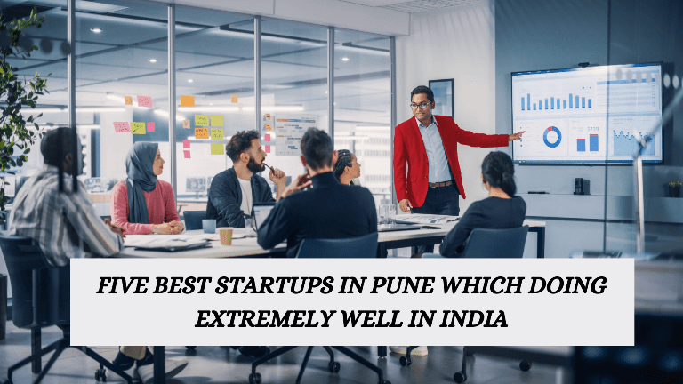 Five best startups in Pune which doing extremely well in India