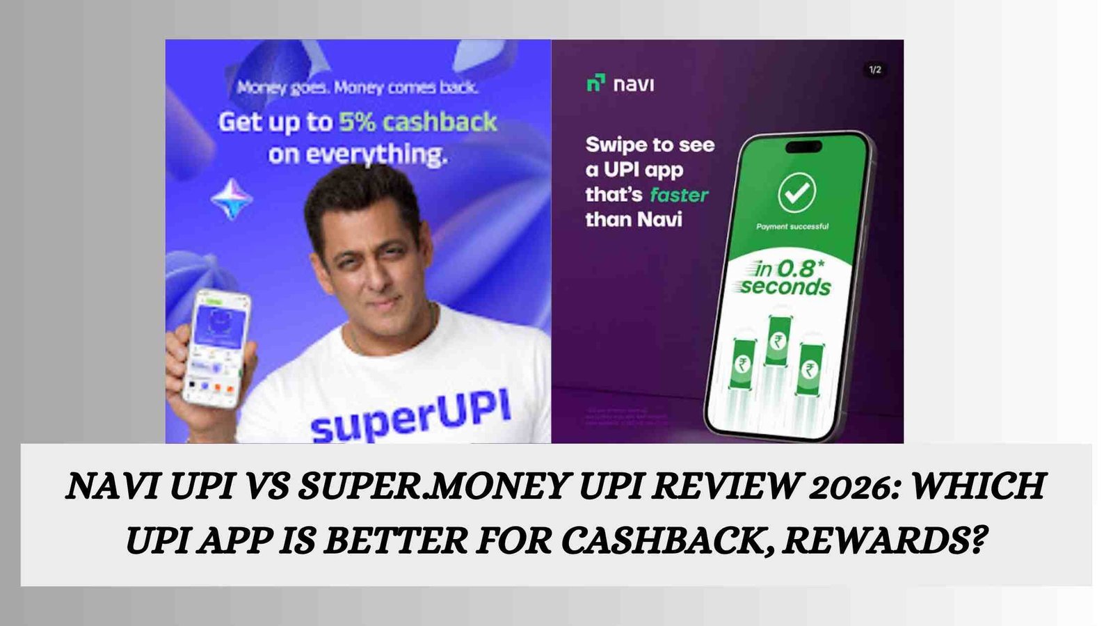 Navi UPI vs Super.money UPI Review 2026: Which UPI App Is Better for Cashback, Rewards?
